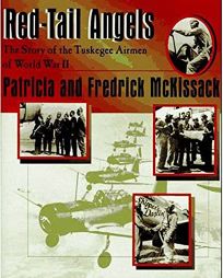 Red-Tail Angels: The Story of the Tuskegee Airmen of World War II