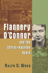 FLANNERY OCONNOR AND THE CHRIST-HAUNTED SOUTH