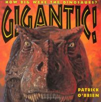 GIGANTIC!: How Big Were the Dinosaurs?