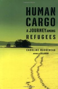 HUMAN CARGO: A Journey Among Refugees