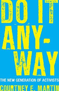 Do It Anyway: The New Generation of Activists
