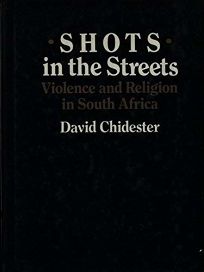 Shots in the Streets: Violence and Religion in South Africa