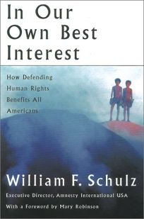 IN OUR OWN BEST INTEREST: How Defending Human Rights Benefits Us All