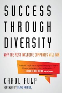 Success Through Diversity Why the Most Inclusive Companies Will Win