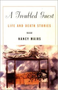 A TROUBLED GUEST: Life and Death Stories
