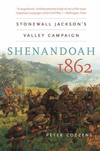 Shenandoah 1862: Stonewall Jacksons Valley Campaign