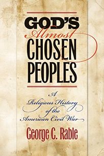 Gods Almost Chosen Peoples: A Religious History of the American Civil War