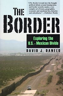The Border: Exploring the U.S.–Mexican Divide