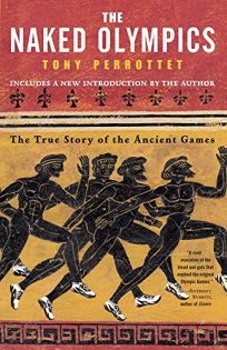 THE NAKED OLYMPICS: The True Story of the Ancient Games