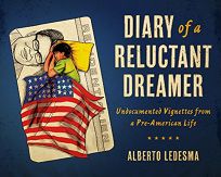 Diary of a Reluctant Dreamer: Undocumented Vignettes from a Pre-American Life
