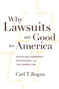 WHY LAWSUITS ARE GOOD FOR AMERICA: Disciplined Democracy