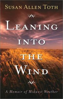 LEANING INTO THE WIND: A Memoir of Midwest Weather