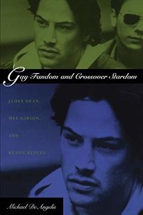 GAY FANDOM AND CROSSOVER STARDOM: James Dean