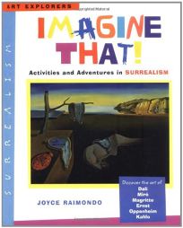 Imagine That!: Activities and Adventures in Surrealism
