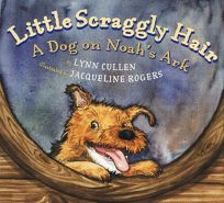 LITTLE SCRAGGLY HAIR: A Dog on Noahs Ark