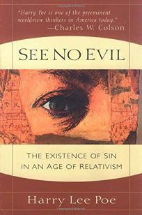 SEE NO EVIL: The Existence of Sin in an Age of Relativism