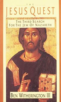 The Jesus Quest: The Third Search for the Jew of Nazareth