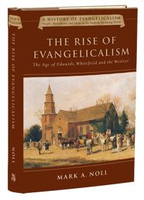THE RISE OF EVANGELICALISM: The Age of Edwards