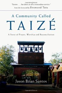 A Community Called Taiz: A Story of Prayer