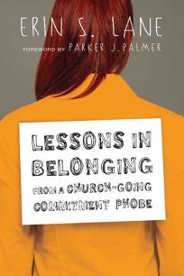 Lessons in Belonging from a Church-Going Commitment-Phobe