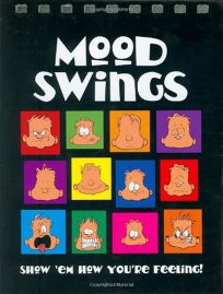Mood Swings: Show Em How Youre Feeling!