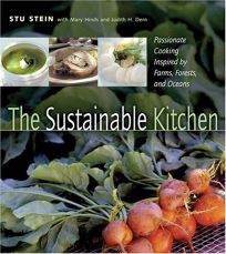 THE SUSTAINABLE KITCHEN: Passionate Cooking Inspired by Farms
