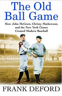 THE OLD BALL GAME: How John McGraw