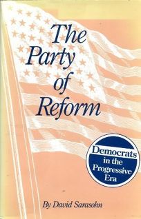 The Party of Reform: Democrats in the Progressive Era