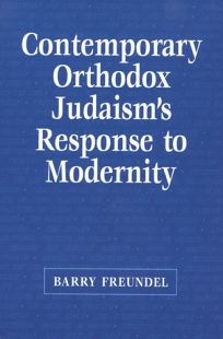 CONTEMPORARY ORTHODOX JUDAISMS RESPONSE TO MODERNITY