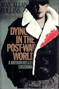 Dying in the Post-War World: A Nathan Heller Casebook