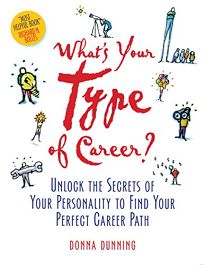 WHATS YOUR TYPE OF CAREER? Unlock the Secrets of Your Personality to Find Your Perfect Career Path