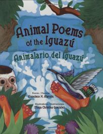 Animal Poems of the Iguaz/Animalario del Iguaz