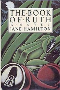 Fiction Book Review The Book Of Ruth By Jane Hamilton Author