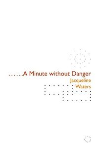 A MINUTE WITHOUT DANGER