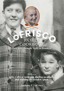 LoFrisco Family Cookbook: How Josie Brought Sicily to Brooklyn