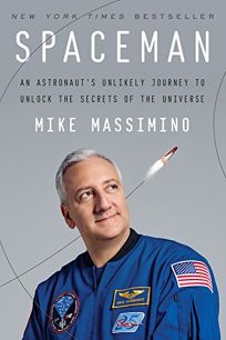 Spaceman: An Astronaut’s Unlikely Journey to Unlock the Secrets of the Universe