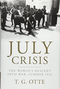 July Crisis: The World’s Descent into War