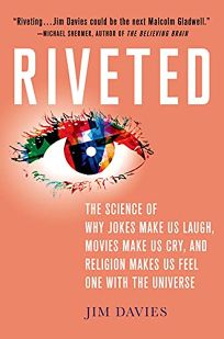 Riveted: The Science of Why Jokes Make Us Laugh