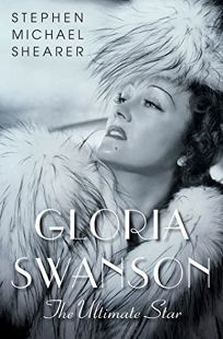 Gloria Swanson: The Ultimate Star