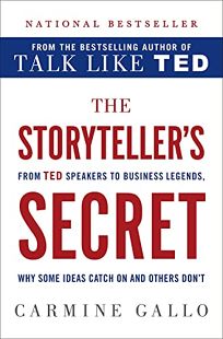 The Storyteller’s Secret: From TED Speakers to Business Legends