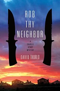 Rob Thy Neighbor: A Charlie Henry Mystery