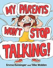 My Parents Won’t Stop Talking!