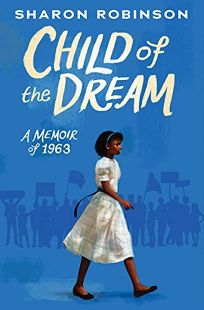 Child of the Dream: A Memoir of 1963
