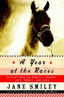 A YEAR AT THE RACES: Reflections on Horses