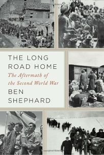 The Long Road Home: The Aftermath of the Second World War