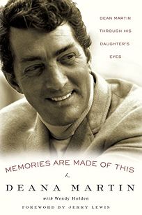 Memories Are Made of This: Dean Martin Through His Daughters Eyes