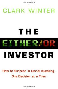 The Either/or Investor: How to Succeed in Global Investing