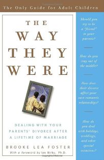 The Way They Were: Dealing with Your Parents Divorce After a Lifetime of Marriage