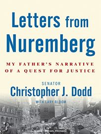 Letters from Nuremberg: My Fathers Narrative of a Quest for Justice