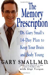 THE MEMORY PRESCRIPTION: Dr. Gary Smalls 14-Day Plan to Keep Your Brain and Body Young